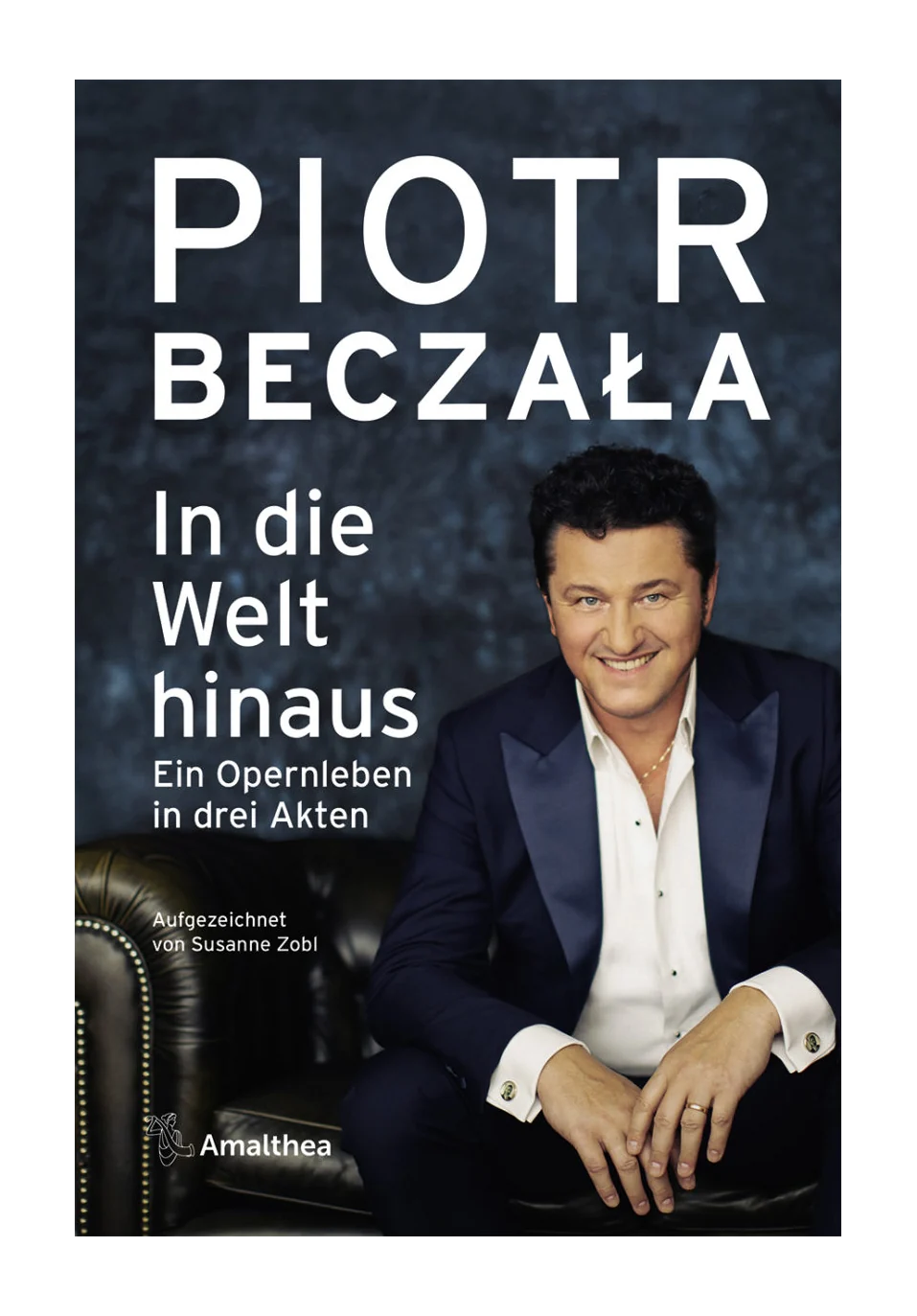 Piotr Beczała — In die Welt hinaus